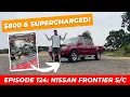 How I Fixed THIS 800 Supercharged Nissan Frontier Full Review Repair Recap