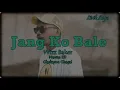 Download Lagu Jang Ko Bale - Wizz Baker LIRIK VIDEO