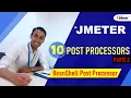 JMETER - 10 POST PROCESSORS BeanShell