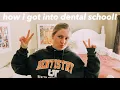 how i got into dental school gpa dat shadowing volunteering etc