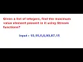 find the maximum value element present in it using Stream functions