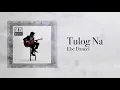 Ebe Dancel - Tulog Na - (Official Lyric Video)