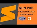 100 Easily Run PHP Program with XAMPP server Using Sublime Text Editor