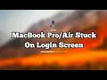 MacBook Stuck on Login Screen macOS Ventura Fixed