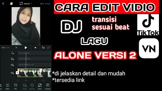 Download TUTORIAL EDIT VIDEO TIKTOK LAGU DJ ALONE VERSI KE2 SESUAI BEAT LAGI VIRAL MP3