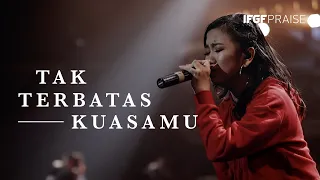 Download Tak Terbatas KuasaMu - IFGF Praise || GREATER || MP3