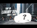 Top 10 Luxury SUVs of 2021 2022