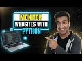 Monitoring Websites using Python Python Monitoring Automation