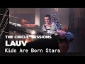 Lauv - Kids Are Born Stars (Live) | The Circle° Sessions
