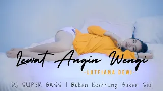 Download Lewat Angin Wengi - Super Bass - Lutfiana Dewi (Official Music Video ANEKA SAFARI) MP3