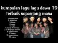 Download Lagu TOP LAGU DEWA 19 FULL ALBUM TERBAIK SEPANJANG MASA #music #lagu #spotify #trending #dewa19 