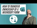 How to Transfer Ownership of an MS Form
