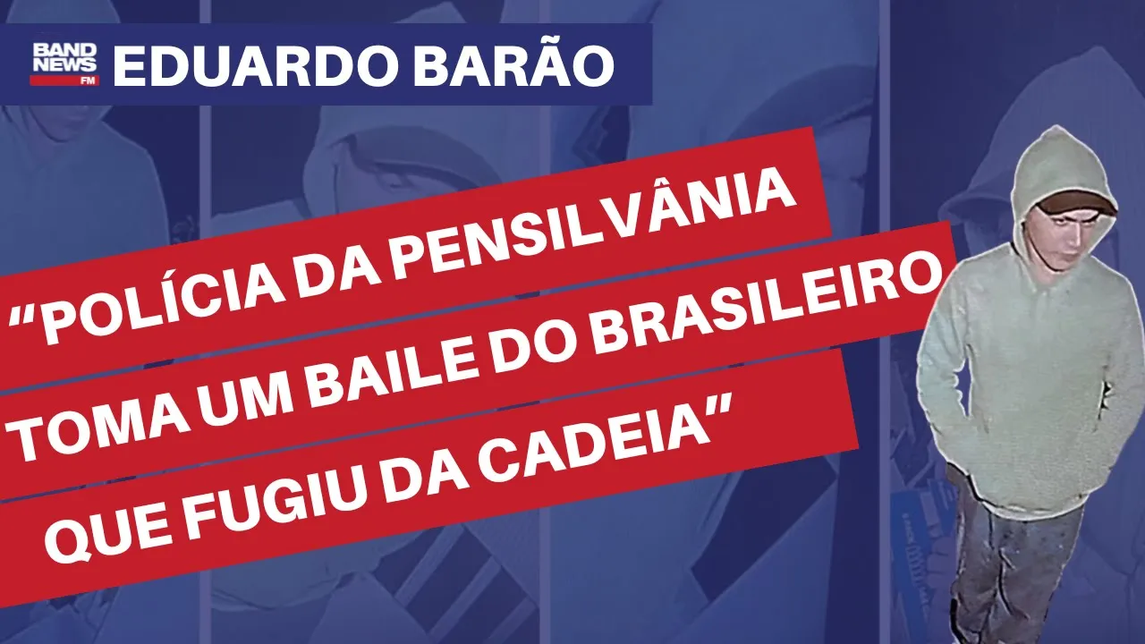 “Polícia da Pensilvânia toma um baile do brasileiro que fugiu da cadeia” l Eduardo Barão