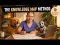 The Knowledge Map Method Use AI to Organize Everything You Know 3 Steps