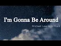 Download Lagu I'm Gonna Be Around - Michael Learns to Rock [Lyrics + Vietsub]