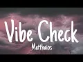 Lagu Matthaios - Vibe Check ft. Lonezo (Lyrics)