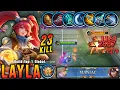 Download Lagu 23 Kills + MANIAC!! Insane DMG Layla Real Monster Gold Laner!! - Build Top 1 Global Layla ~ MLBB