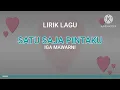 Download Lagu ALBUM KENANGAN IGA MAWARNI SATU SAJA PINTAKU LIRIK LAGU