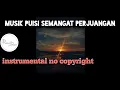 Musik puisi semangat , perjuangan instrumental no copyright