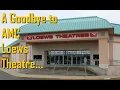 At The Movies A Goodbye to an AMC Loews Theatre