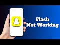 How to Fix Flash Not Working on Snapchat
