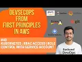 DevSecOps From First Principles in AWS 40 Kubernetes RBAC Service Account Roles Deep dive