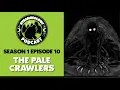 Strangeology Podcast S01E10 - The Pale Crawlers