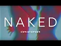 Lagu Christopher - Naked (Official Music Video)
