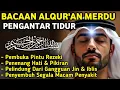 Download Lagu MUROTTAL MERDU PENGANTAR TIDUR,AYAT KURSI, ALWAQIAH,ALMULK,AR RAHMAN,YASIN,BY:Alaa Aqel