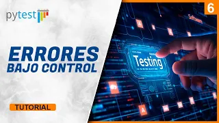 Dominando el Testing en Python: Manejo de errores con Pytest