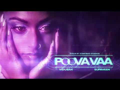 Download MP3 Poova Vaa - Vidusan, Supaveen, & BSP I OFFICIAL MUSIC VIDEO