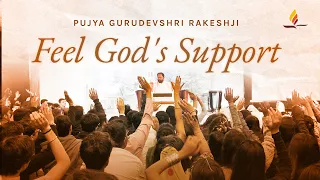 Feel God's Support | Pujya Gurudevshri Rakeshji