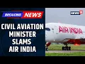 Air India Under Fire After 300-Feet Drop Injures 17 AI-2379 Pilot Safety Questions News18