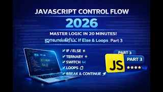 JavaScript If Else Loops Tutorial in Tamil 2026 Switch Ternary Loop Part 3