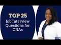 Top 25 Interview Questions for Nursing Assistants CNAs