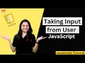 Take Input from User in JavaScript JavaScript Tutorial