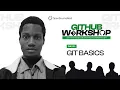 GitHub Workshop - Day 2 Git Basics with Ndubuisi Mark Tochukwu