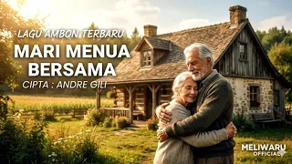 mari menua bersama lagu ambon terbaru 2025 romantis u0026 bikin baper meliwaru official lagubaper