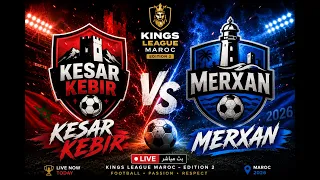🔴 LIVE | Ksar Kebir 🆚 Merxan | Kings League Maroc Edition 2 | بث مباشر ⚽🔥