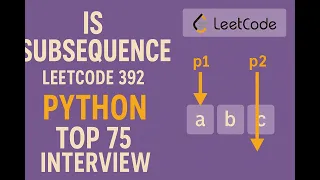 Is Subsequence Two Pointer - Leetcode 392