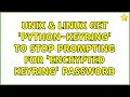 Unix Linux Get python-keyring to stop prompting for encrypted keyring password