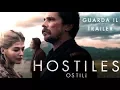 Video di HOSTILES - OSTILI Trailer Ufficiale - dal 22 marzo al cinema