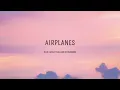 B.o.B - Airplanes (Lyrics) | Can we pretend that airplanes in the night sky are like shooting stars