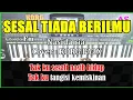 Download Lagu SESAL TIADA BERILMU Karaoke Qasidah - Nasida ria | ( Cover ) Korg Pa3X