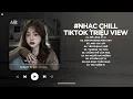 Lagu Nhạc Chill TikTok Triệu View - Những Bản Lofi Buồn Hay Nhất Hiện Nay - Nhạc Lofi Chill Buồn 2026