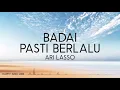 Download Lagu Ari Lasso - Badai Pasti Berlalu (Lirik)