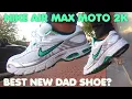 NIKE AIR MAX MOTO 2K ARE DAD SHoES BACK S6 EP24