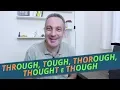 THOUGH THOUGHT TOUGH THROUGH e THOROUGH Significado e Pronuncia