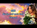 Download Lagu BiBi - Nu te mai vrea fata (Versuri/Lyrics Video)