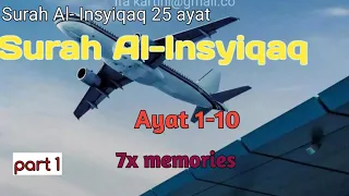 Surah Al-Insyiqaq Ayat 1-10, 7x, memories, part 1